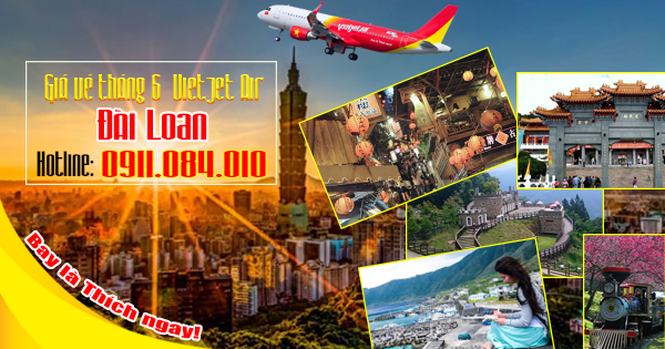 giá vé đi Đài Loan tháng 6 Vietjet Air bao nhiêu tiền