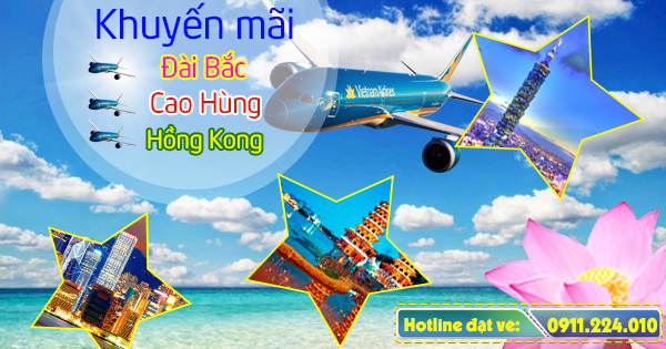 vé khuyến mãi Vietnam Airlinws đi Đài Bắc, Cao Hùng, Hồng Kong 