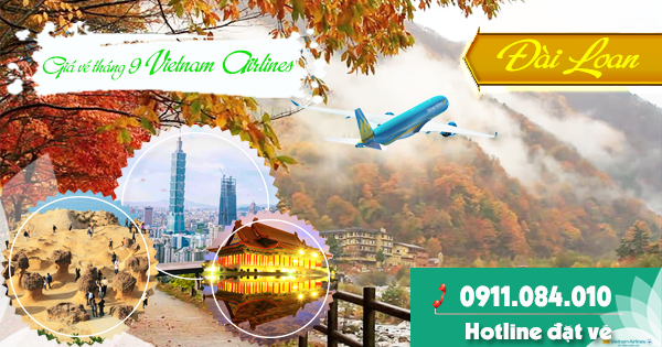 Vé tháng 9 đi Đài Loan Vietnam Airlines giá bao nhiêu?