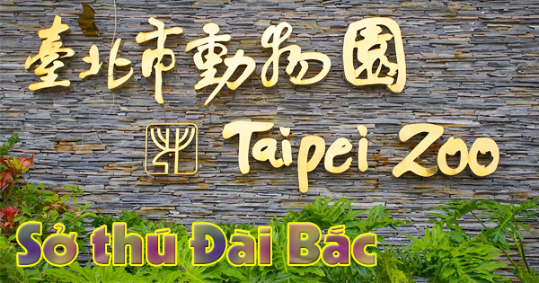Trải nghiệm du lịch Đài Loan ghé tham sở thú Đài Bắc