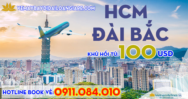 Vé khuyến mãi khứ hồi Vietnam Airlines từ Hồ Chí Minh đi Đài Bắc từ 100 usd